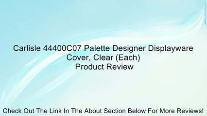 Carlisle 44400C07 Palette Designer Displayware Cover, Clear (Each) Review