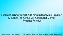 Siemens S4260B3200 200-Amp Indoor Main Breaker 42 Space, 60 Circuit 3-Phase Load Center Review