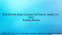 GUESS Kids Boys Contrast Cuff Denim Jacket (12 - 24m) Review