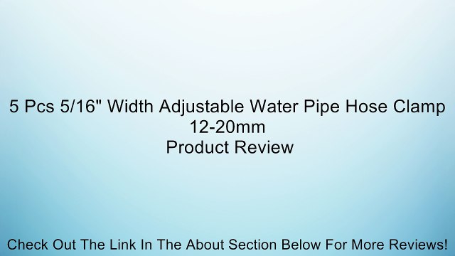 5 Pcs 5/16 Width Adjustable Water Pipe Hose Clamp 12-20mm Review
