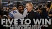 Five to Win: What the Cowboys are saying behind closed doors