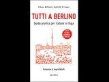 Simone Buttazzi - Tutti a Berlino. Guida pratica per italiani in fuga (Nuova edizione) eBook Download