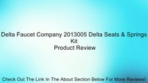 Delta Faucet Company 2013005 Delta Seats & Springs Kit Review