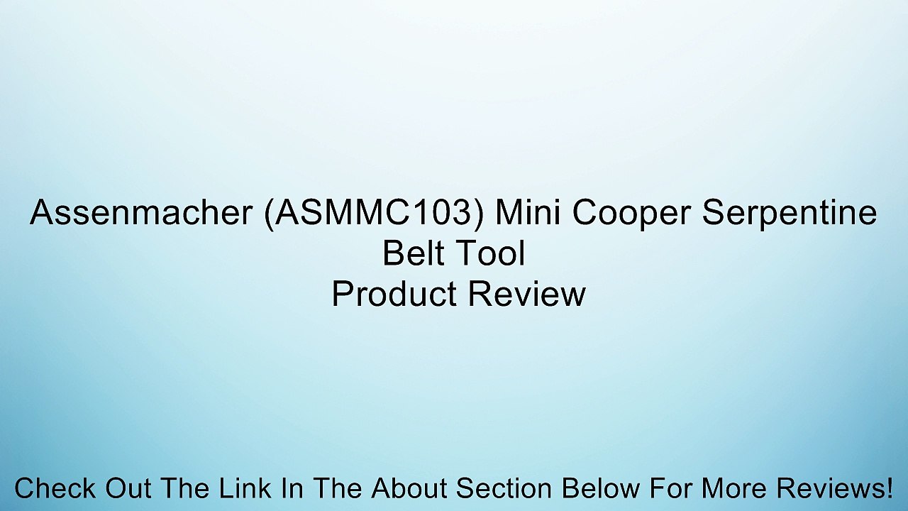 Assenmacher (ASMMC103) Mini Cooper Serpentine Belt Tool Review