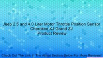 Jeep 2.5 and 4.0 Liter Motor Throttle Position Sensor Cherokee XJ Grand ZJ Review