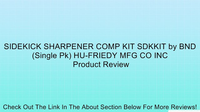 SIDEKICK SHARPENER COMP KIT SDKKIT by BND (Single Pk) HU-FRIEDY MFG CO INC Review