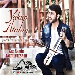Yakup Atalay & Kız Senle Konuşursam 2014