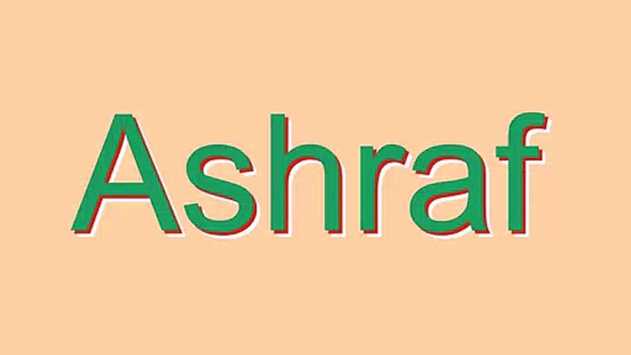 How to Pronounce Ashraf