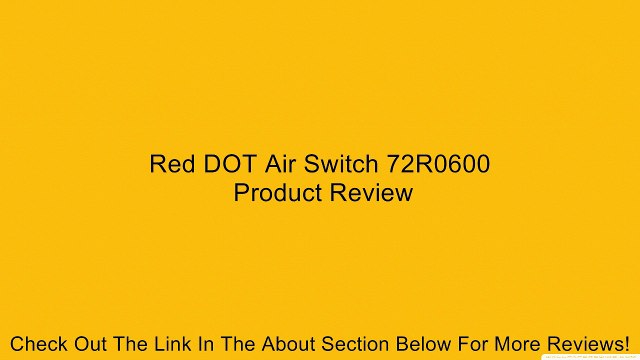 Red DOT Air Switch 72R0600 Review