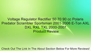 Voltage Regulator Rectifier 50 70 90 cc Polaris Predator Scrambler Sportsman 2001-2006 E-Ton AXL DXL RXL TXL 2000-2007 Review