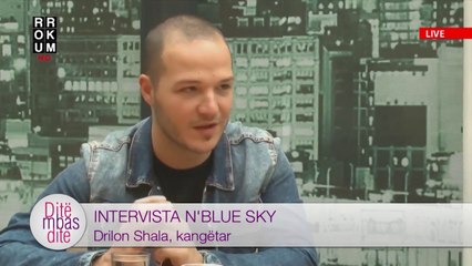 Intervista n'Blue Sky, Drilon Shala, kangëtar