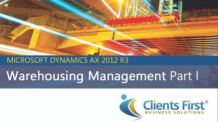 Microsoft Dynamics AX 2012 R3 Demo Warehouse Management - Part I by Clients First Texas