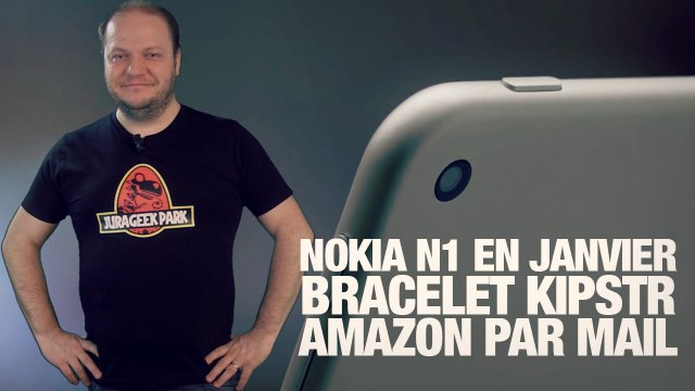 #freshnews 778 Nokia N1 en janvier. Kipstr. Cadeaux Amazon par mail