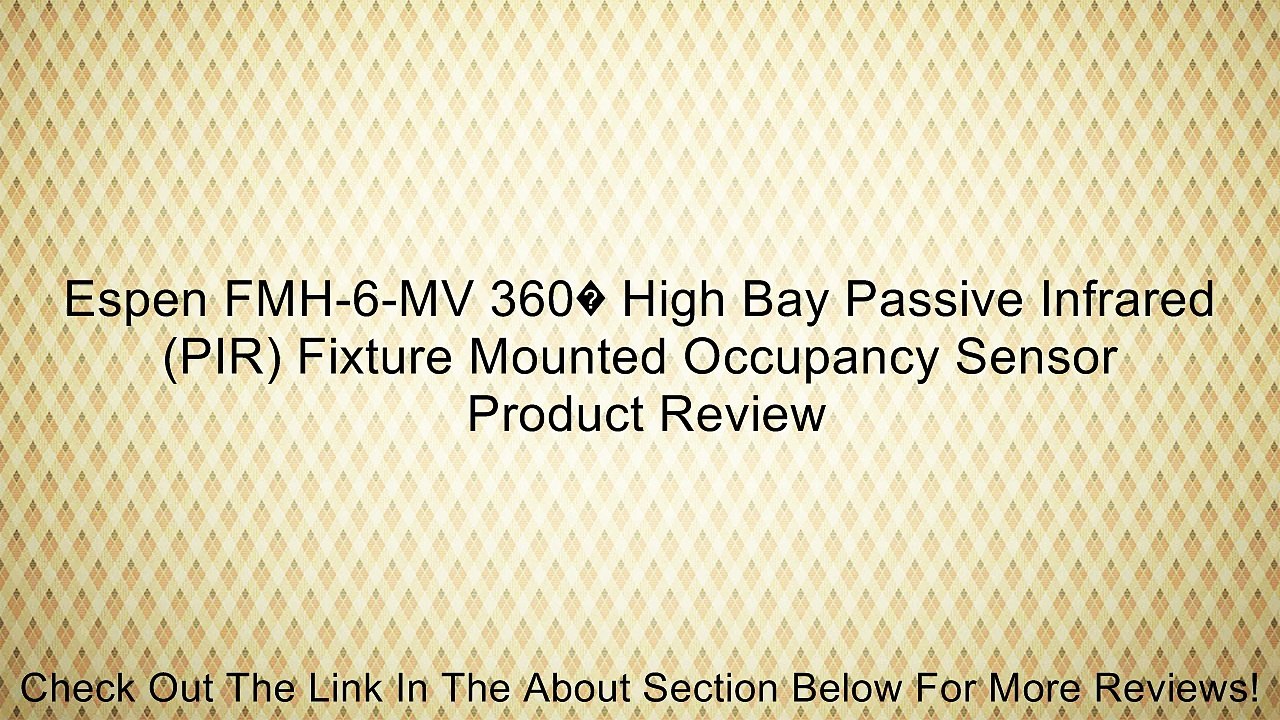 Espen FMH-6-MV 360� High Bay Passive Infrared (PIR) Fixture Mounted Occupancy Sensor Review