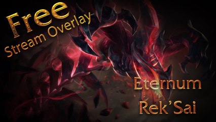 Free Eternum Rek'Sai Stream Overlay