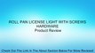 ROLL PAN LICENSE LIGHT WITH SCREWS HARDWARE Review