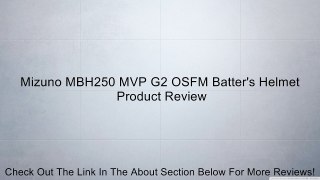 Mizuno MBH250 MVP G2 OSFM Batter's Helmet Review