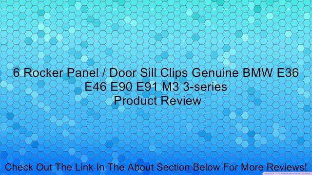 6 Rocker Panel / Door Sill Clips Genuine BMW E36 E46 E90 E91 M3 3-series Review