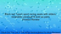 Black red TypeX sport racing seats with sliders, reclinable universal fit sold as pairs Review
