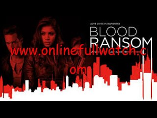 Blood Ransom Online Full Free Movies Stream HD Watch