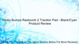 Sticky Bumps Rastovich 2 Traction Pad - Black/Cyan Review
