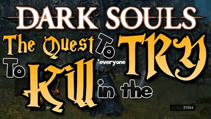 Dark Souls: QUEST OF DEATH - Part 1 of 3 (Funny Moments Montage and More!)
