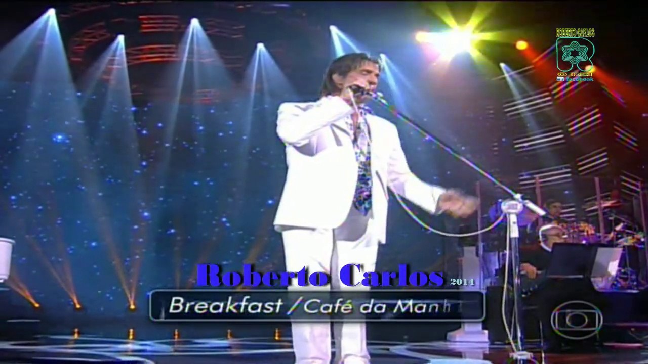 Roberto Carlos Breakfast (Café da Manhã) Vídeo Dailymotion
