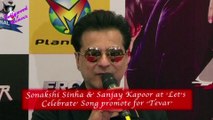 Sonakshi Sinha & Sanjay Kapoor at ‘Let’s  Celebrate’ Song promote for ‘Tevar’