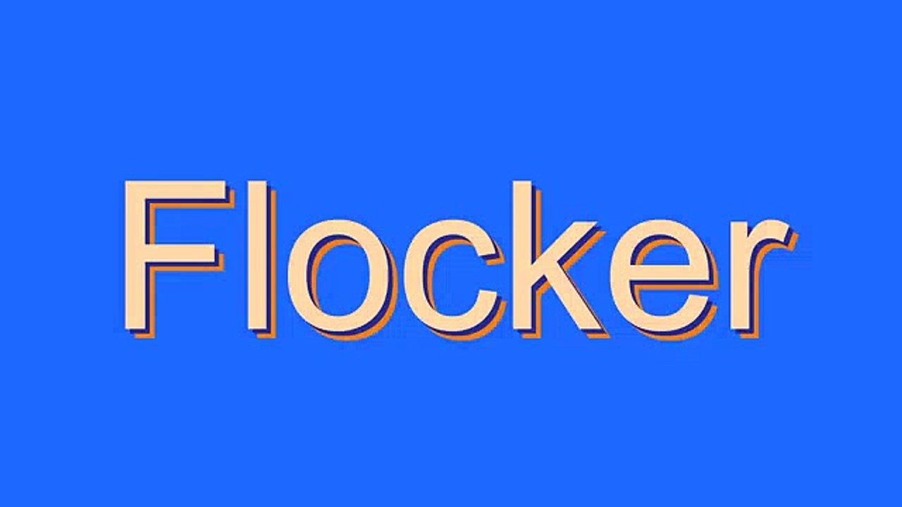 How to Pronounce Flocker