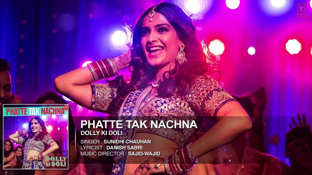 Phatte Tak Nachna (Dolly Ki Doli) - Full Audio Song HD
