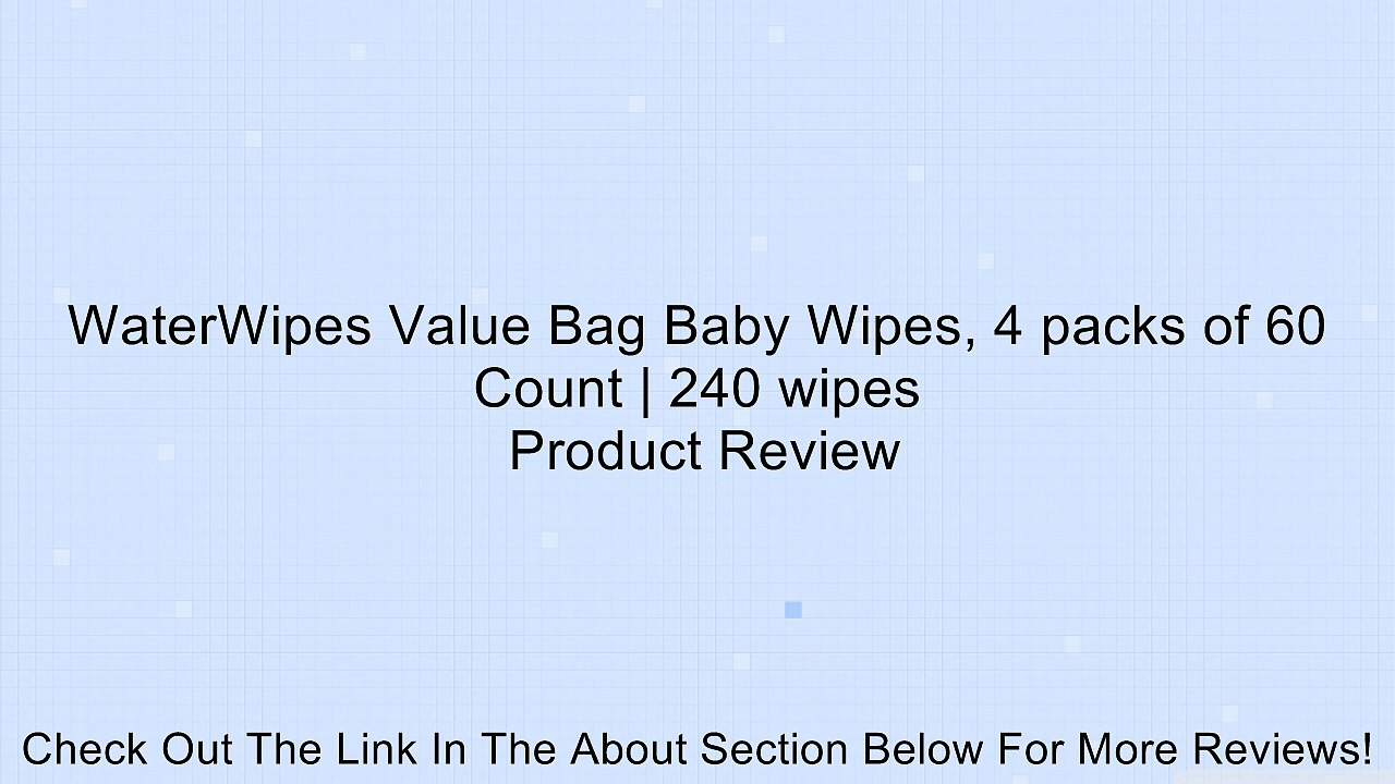 WaterWipes Value Bag Baby Wipes, 4 packs of 60 Count | 240 wipes Review