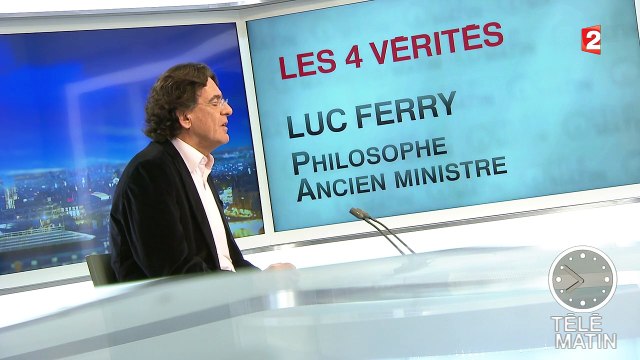 Les 4 Vérités : Hollande va dans le bon sens , selon Luc Ferry