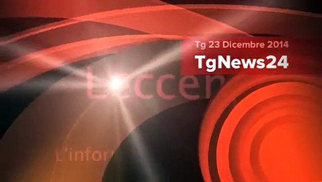 Tg 23 Dicembre 2014: leccenews24 politica, cronaca, sport, l'informazione 24 ore