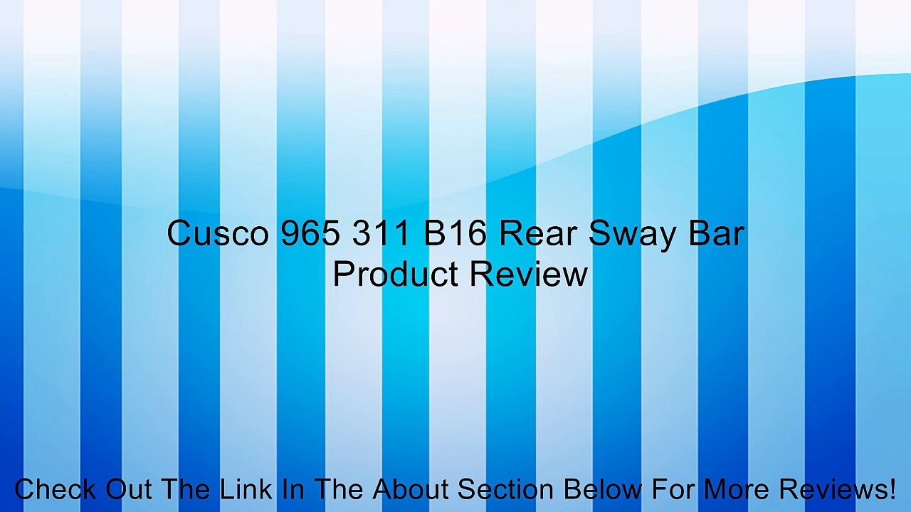 Cusco 965 311 B16 Rear Sway Bar Review