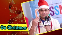 Christmas Special 2014 – Sushant Shelar On Christmas Memories - Classmates Movie