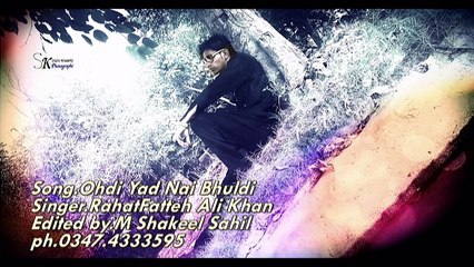 Ohdi Yaad Nai Bhuldi_,Official Video_Rahat Fathe AliKhan_Sad Song