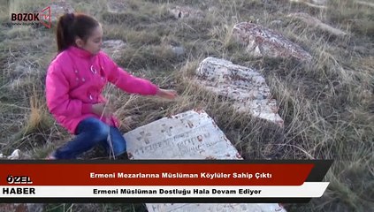 ERMENİLERİN MEZARLIKLARINI MÜSLÜMAN KÖYLÜLER SAHİP ÇIKIYOR