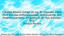 4 Bottles Bilberry Extract 80 mg, 60 Capsules Vision Herb Includes Anthocyanosides, Anthocyanins, and Proanthocyanidins - Endorsed by Dr. Ray Sahelian, M.D Review