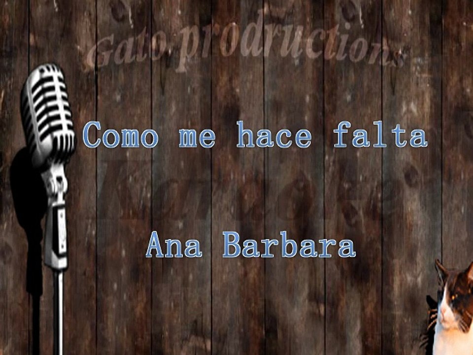 Karaoke - como me haces falta - Ana Barbara