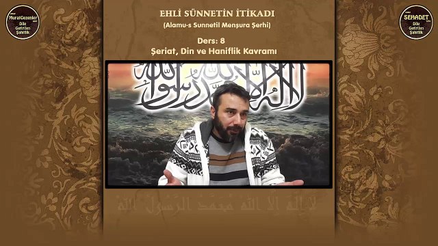 Ehli Sünnetin İtikadı 8.Ders: Şeriat,din ve Haniflik Kavramları