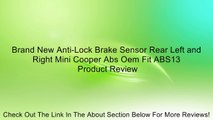 Brand New Anti-Lock Brake Sensor Rear Left and Right Mini Cooper Abs Oem Fit ABS13 Review