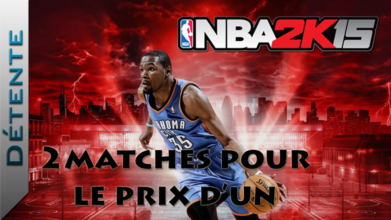 [Vidéo Détente] NBA 2K15 : 2 matches pour le prix d'un