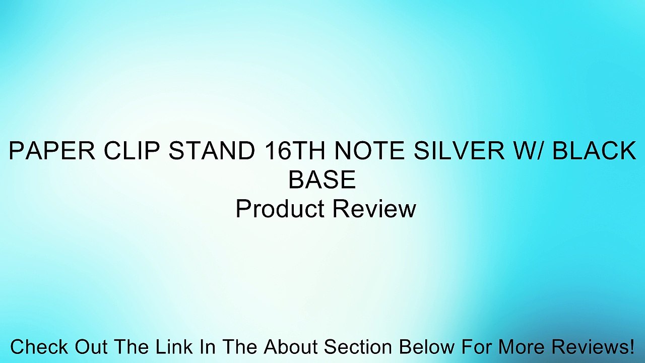 PAPER CLIP STAND 16TH NOTE SILVER W/ BLACK BASE Review