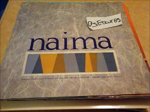 NAIMA -YOU NEVER HAD A LOVE LIKE MINE(RIP ETCUT)10 REC 85