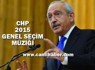 2015 Genel Seçimleri CHP Seçim Müziği