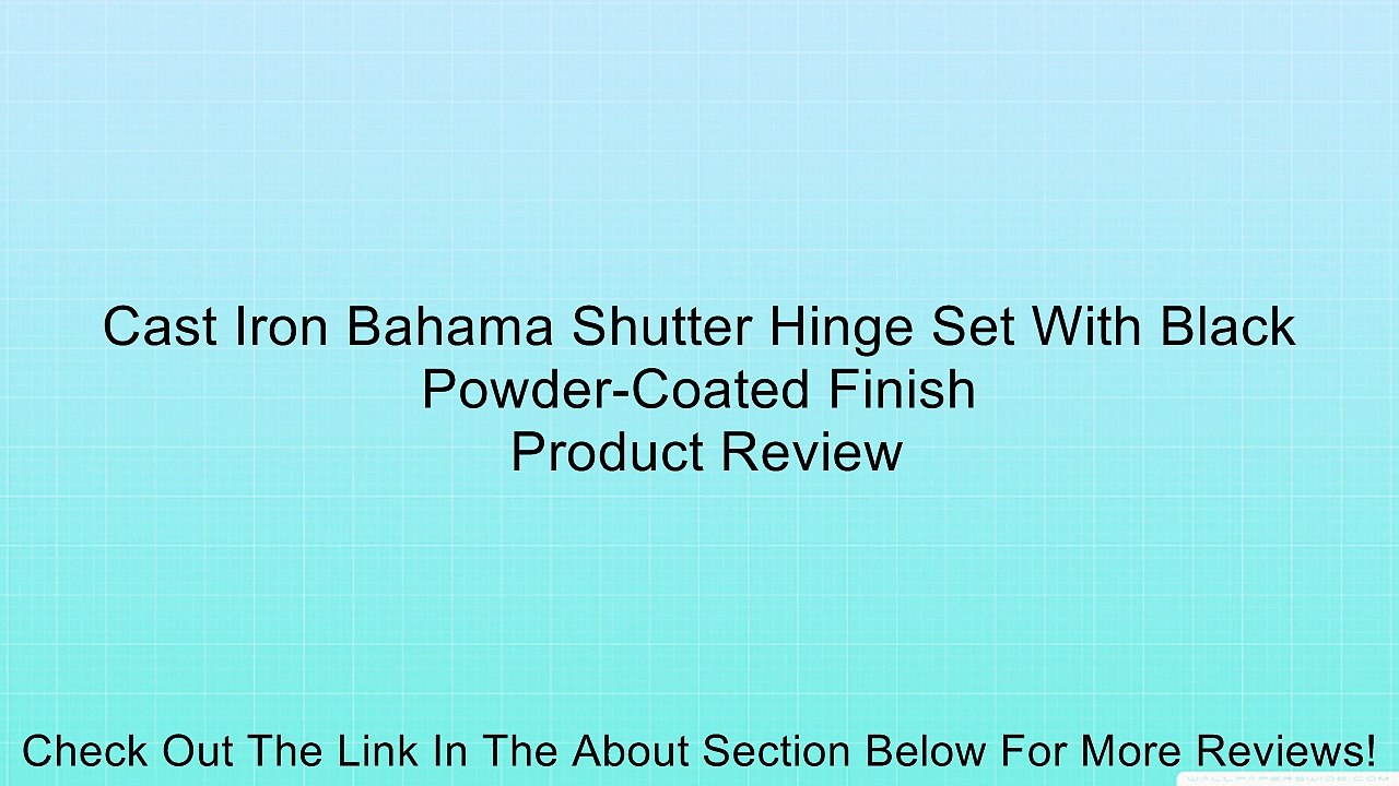 Cast Iron Bahama Shutter Hinge Set With Black Powder-Coated Finish Review