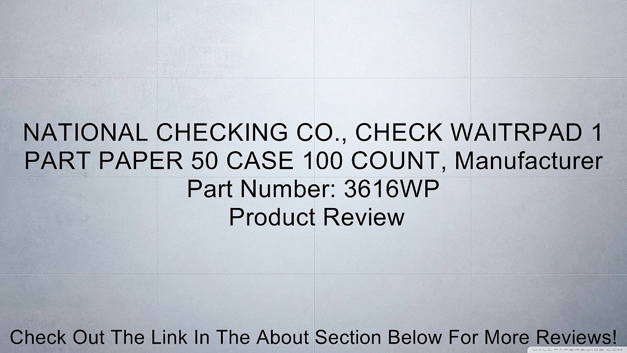 NATIONAL CHECKING CO., CHECK WAITRPAD 1 PART PAPER 50 CASE 100 COUNT, Manufacturer Part Number: 3616WP Review