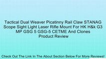 Tactical Dual Weaver Picatinny Rail Claw STANAG Scope Sight Light Laser Rifle Mount For HK H&k G3 MP GSG 5 GSG-5 CETME And Clones Review