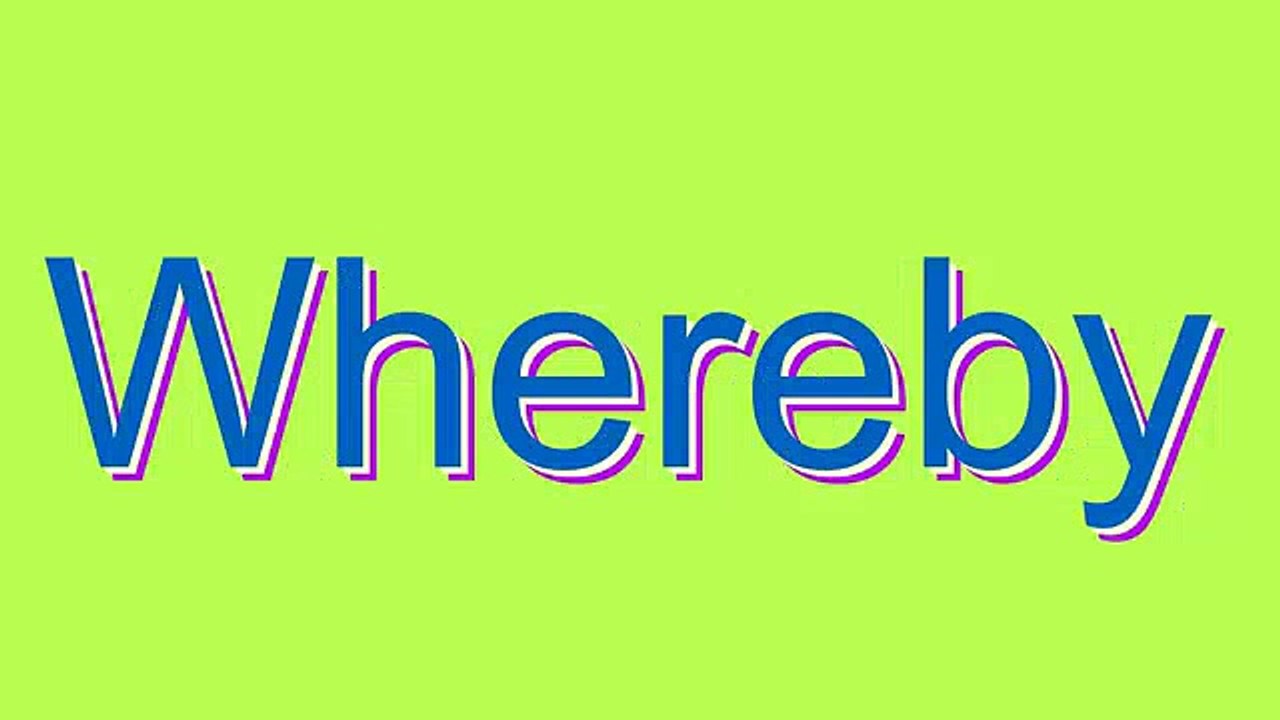 How to Pronounce Whereby