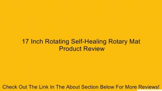 17 Inch Rotating Self-Healing Rotary Mat Review